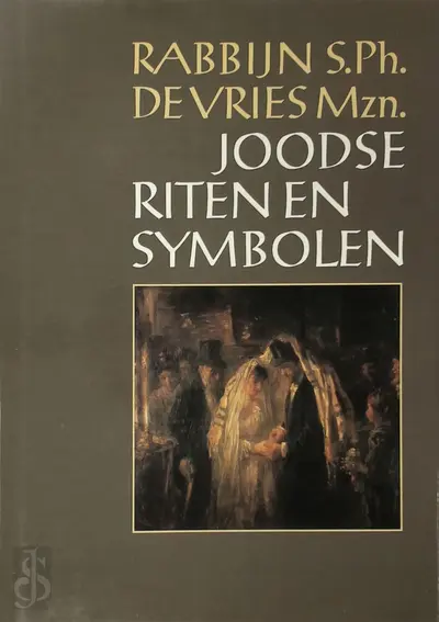 Joodse riten en symbolen - Rabbijn S. Ph. de Vries Mzn.