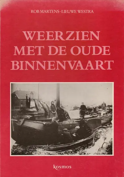 Weerzien met de oude binnenvaart - Rob Martens, Lieuwe Westra