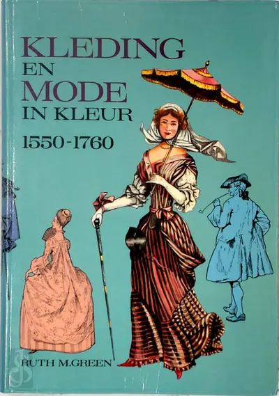 Kleding en mode in kleur 1550 - 1760 - Ruth M. Green