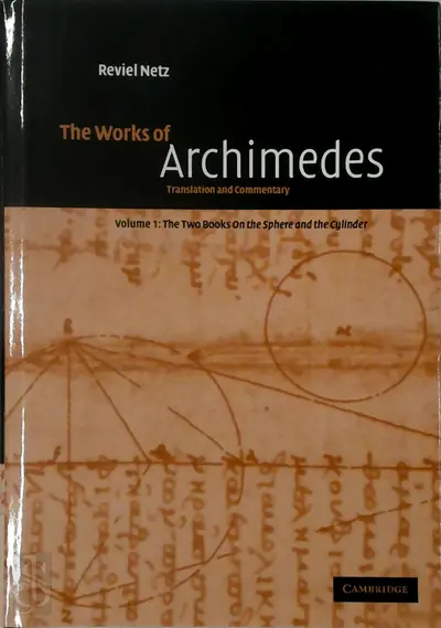 The Works of Archimedes - Archimedes, Reviel Netz