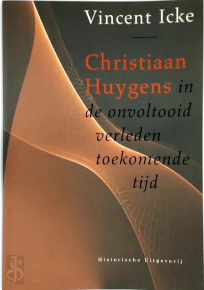 Christiaan Huygens in de onvoltooid verleden toekomende tijd - V. Icke