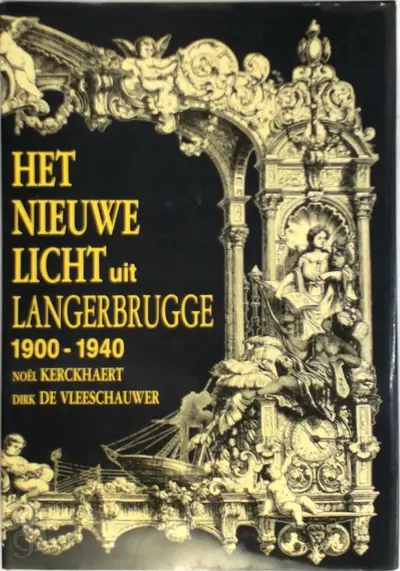 Het nieuwe licht uit Langerbrugge - Noel Kerckhaert, Dirk de Vleeschauwer