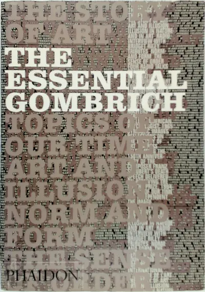 The Essential Gombrich - Richard E. H.; Woodfield Gombrich