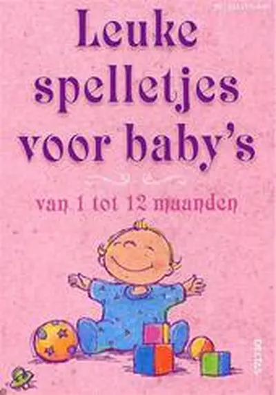 Leuke spelletjes voor baby's van 1 tot 12 maanden - N. Kleverlaan