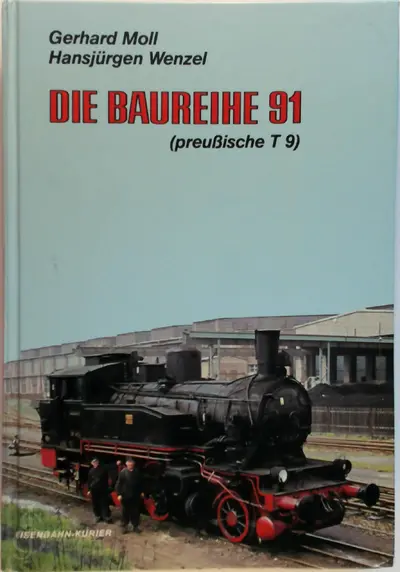Die Baureihe 91 (preussische T 9) - Gerhard Moll, Hansjürgen Wenzel