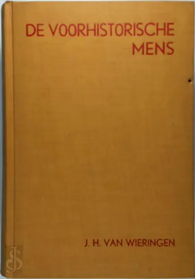 De voorhistorische mens - J.H. van Wieringen