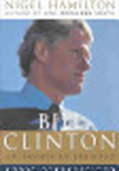 Bill Clinton - Nigel Hamilton