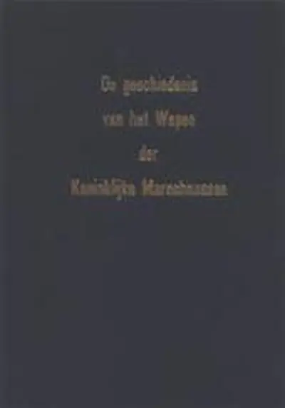 De geschiedenis van het wapen der Koninklijke Marechaussee - W. van den Hoek
