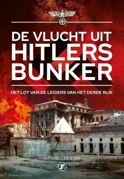 De vlucht uit Hitlers bunker - Sjoerd J. De Boer
