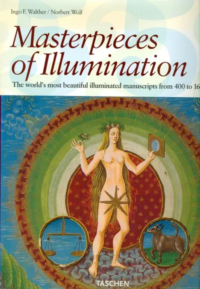 Masterpieces of illumination: The World's Most Famous Manuscripts 400 To 1600 - Ingo F. Walther, Norbert Wolf