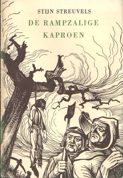De rampzalige kaproen ; een middeleeuwse boerenroman nageschreven door Stijn Streuvels [pseud.] - Stijn Streuvels
