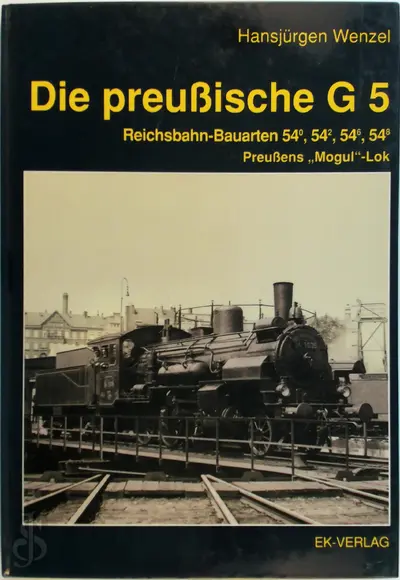 Die preussische Lokbauart G 5 - Hansjürgen Wenzel