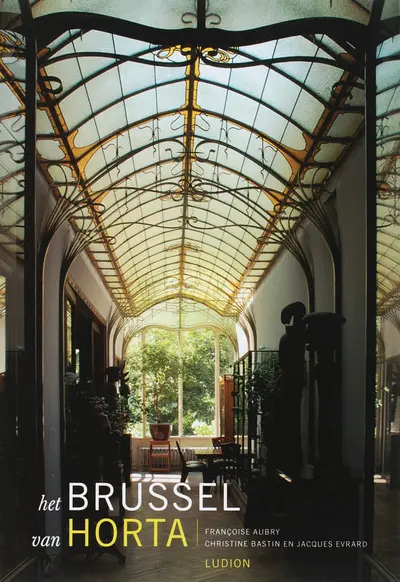 Het Brussel van Horta - Françoise Aubry, Christine Bastin, Jacques Evrard