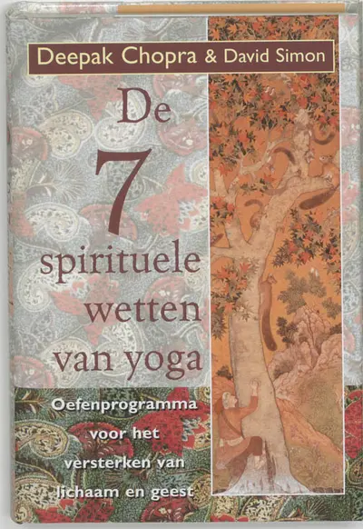 De zeven spirituele wetten van yoga - Deepak Chopra, David Simon