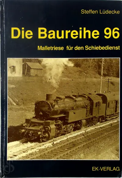 Die Baureihe 96 - Steffen Lüdecke