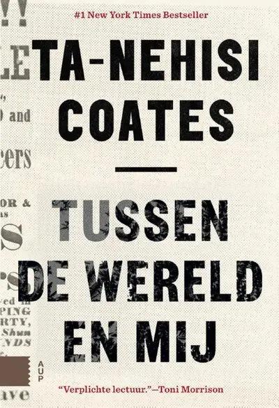 Tussen de wereld en mij - Ta-Nehisi Coates