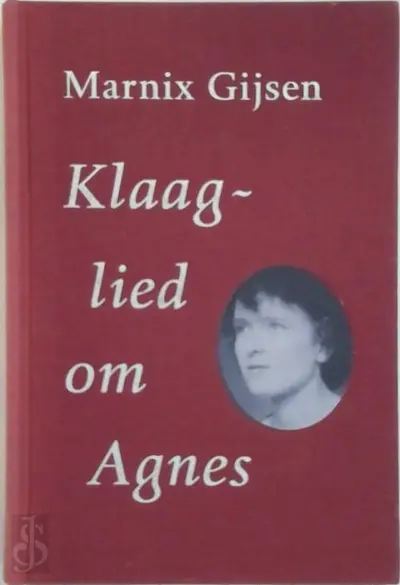 Klaaglied om Agnes - Jan Albert Goris, Marnix Gijsen, Harold Polis