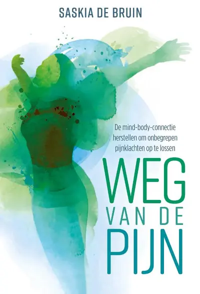 Weg van de pijn - Saskia de Bruin