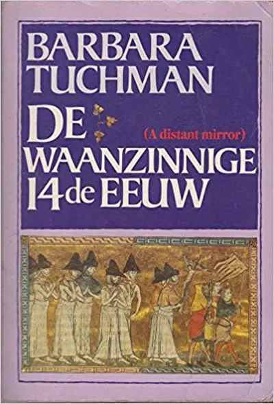 De waanzinnige 14de eeuw - Barbara Tuchman