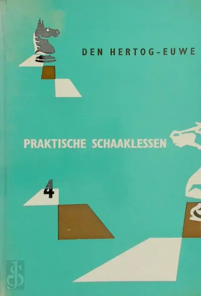 Praktische Schaaklessen 4 - Dr. M. Euwe