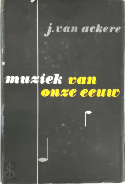 Muziek van onze eeuw, 1900-1950 - Jules Émile Ackere