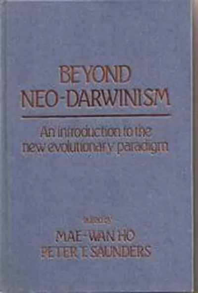 Beyond Neo-Darwinism - Mae-Wan Ho, Peter T. Saunders