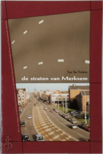 De straten van Merksem - Tom Van Tichelen