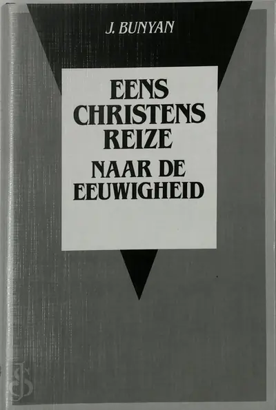 Eens Christens reize naar de eeuwigheid - John Bunyan, Lambertus de Beveren