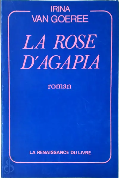 La rose d'Agapia - Irina van Goeree
