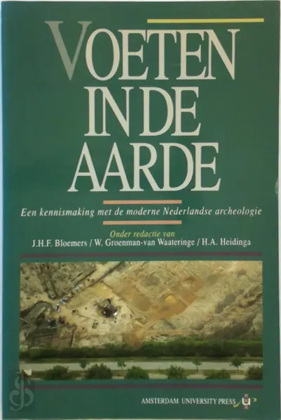 Voeten in de aarde - J. H. F. Bloemers, Willy Groenman-van Waateringe, H. A. Heidinga