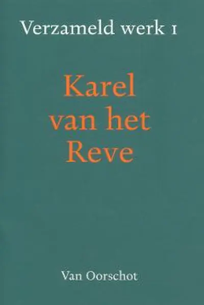 Verzameld werk / 1 - Karel van Het Reve