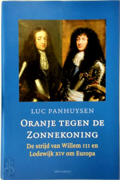Oranje tegen de Zonnekoning - Luc Panhuysen