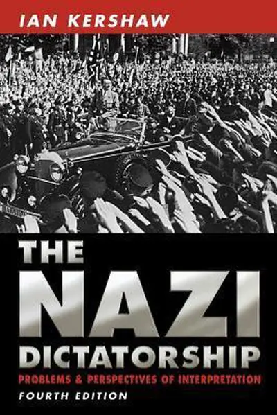 Nazi Dictatorship - Ian Kershaw