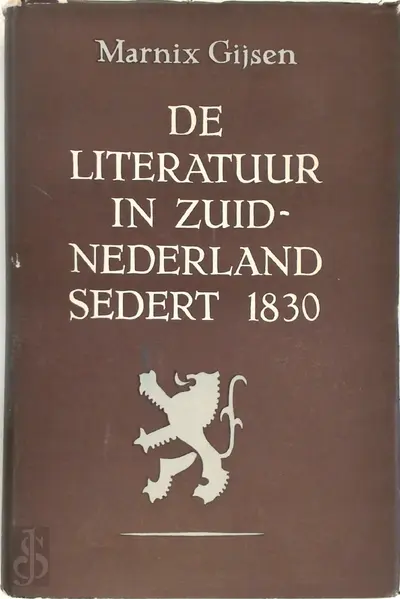 De literatuur in Zuid-Nederland sedert 1830 - Marnix Gijsen