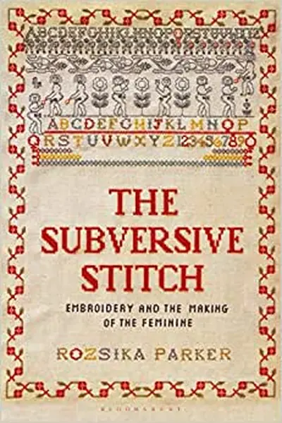 The Subversive Stitch - Rozsika Parker