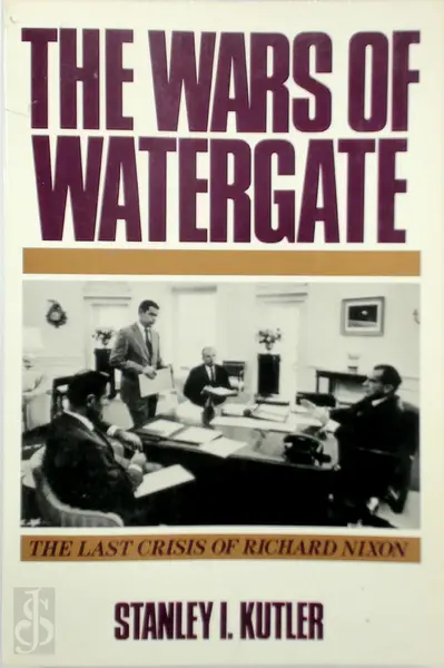 The Wars of Watergate - Stanley I. Kutler