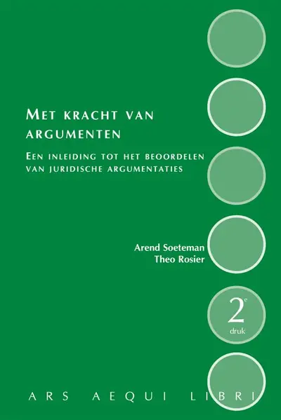 Met kracht van argumenten - Arend Soeteman, Theo E. Rosier