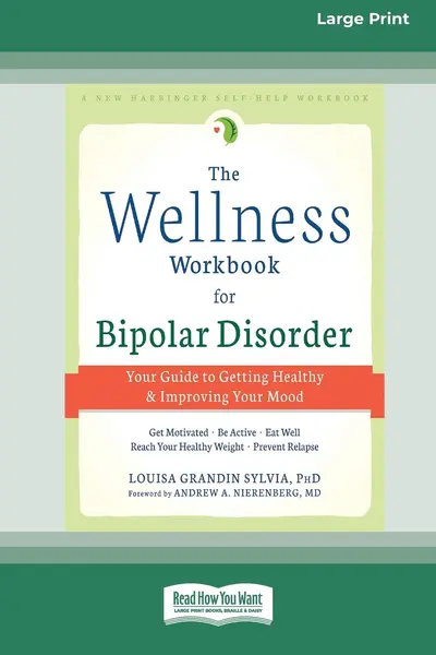The Wellness Workbook for Bipolar Disorder - Louisa Grandin Sylvia