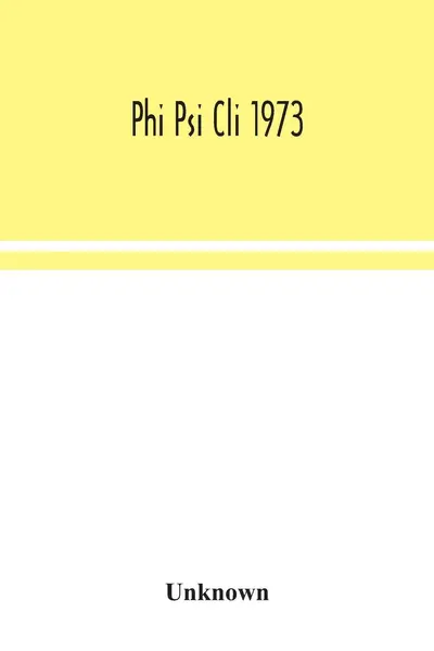 Phi Psi Cli 1973 - Unknown