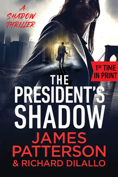 The President's Shadow: A Shadow Thriller - James Patterson