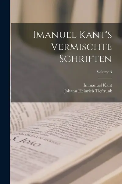 LAT-IMANUEL KANTS VERMISCHTE S - Immanuel Kant, Johann Heinrich Tieftrunk