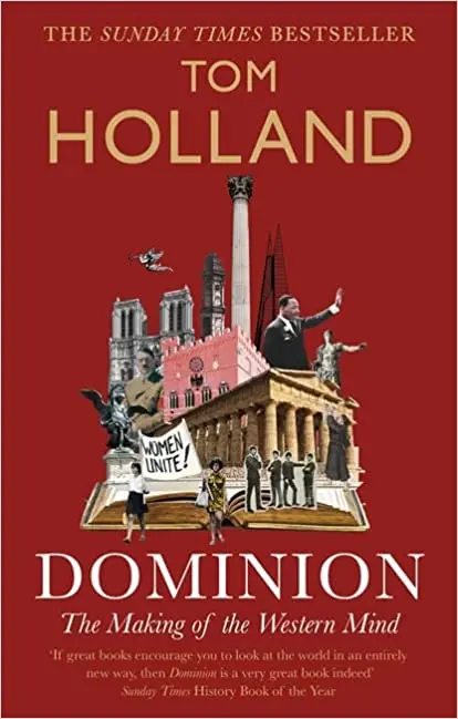 Dominion: the making of the western mind - Tom Holland 1