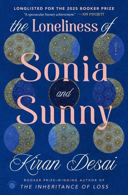 The Loneliness of Sonia and Sunny - Kiran Desai 1