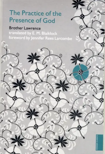 Practice of the Presence of God (Hodder Classics) - Brother Lawrence 1