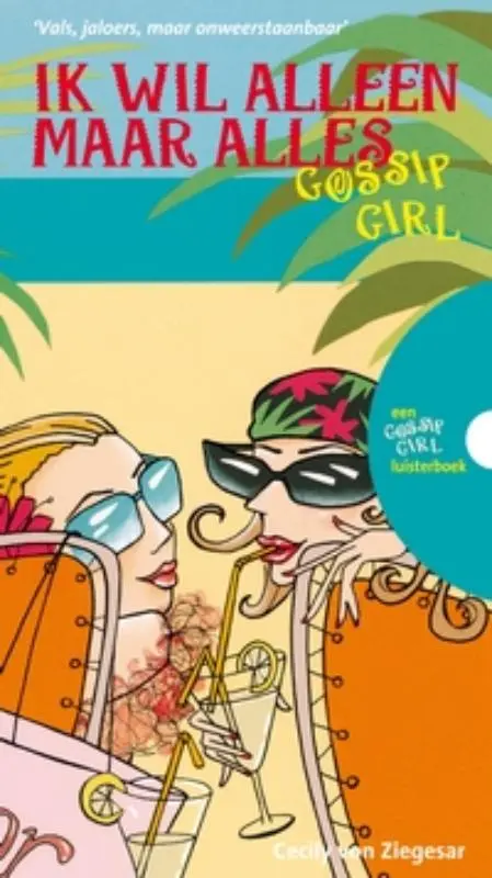 Gossip girl Ik wil alleen maar alles - Luisterboek - Cecily Ziegesar 1