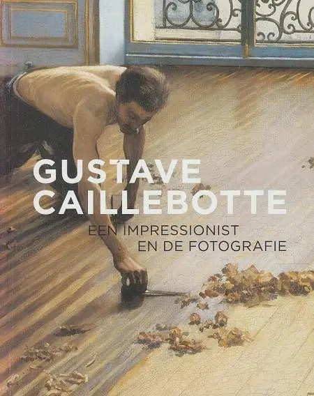 Gustave Caillebotte - Karin Sagner; Franz Kaiser; Gilles Chardeau 1