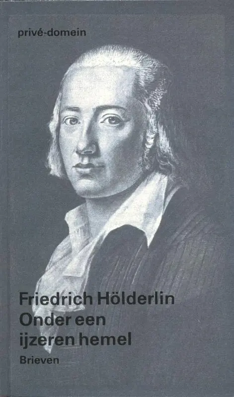 Onder een ijzeren hemel - Friedrich Holderlin 1