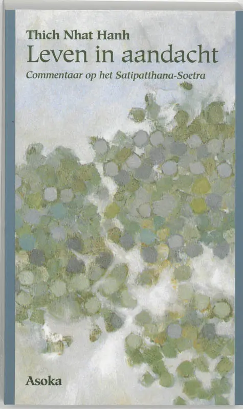 Leven in aandacht - Thich Nhat Hanh 1