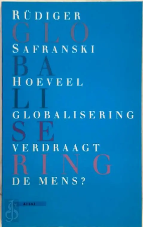 Hoeveel globalisering verdraagt de mens ? - R. Safranski 1