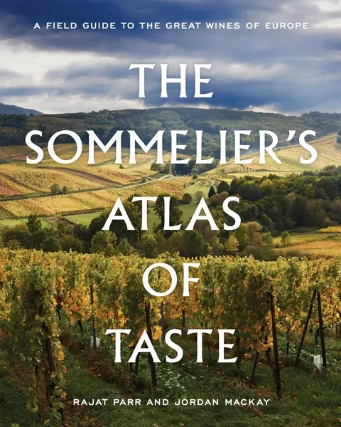 Sommelier's atlas of taste - Rajat Parr 1